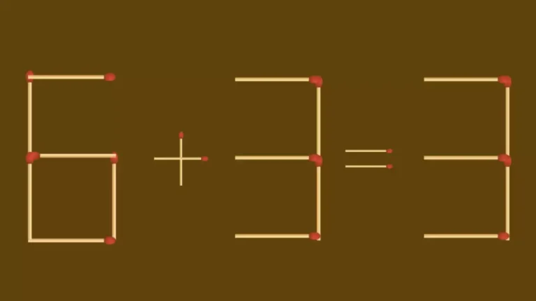 قم بحل اللغز 6+3=3 عن طريق إضافة عود ثقاب واحد