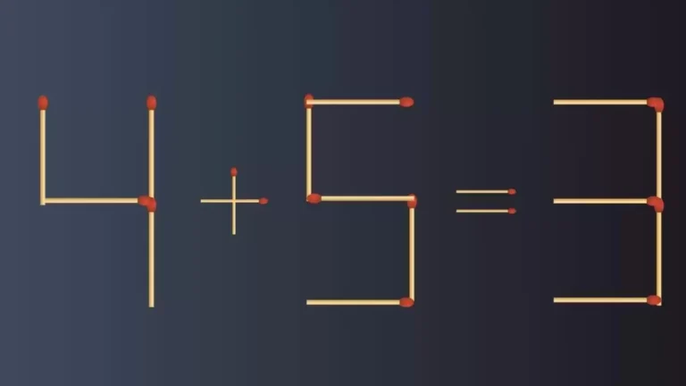 حل اللغز 4+5=3 عن طريق إضافة عود ثقاب واحد